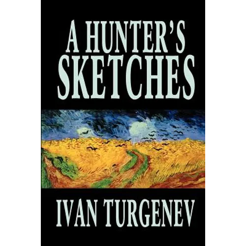 A Hunter's Sketches by Ivan Turgenev, Fiction, Classics, Literary, Short Stories - Paperback