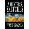 A Hunter's Sketches by Ivan Turgenev, Fiction, Classics, Literary, Short Stories - Paperback