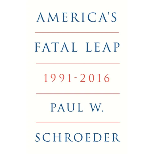 America's Fatal Leap: 1991-2016 - Hardcover