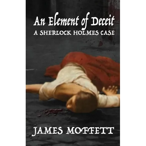 An Element of Deceit: a Sherlock Holmes case - Paperback