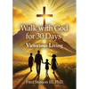 Walk with God for 30 Days: Victorious Living - Paperback