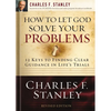 How to Let God Solve Your Problems: 12 Keys to Finding Clear Guidance in Life's Trials - Paperback
