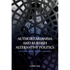 Authoritarianism and Kurdish Alternative Politics: Governmentality, Gender and Justice - Paperback
