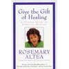 Give the Gift of Healing: A Concise Guide to Spiritual Healing - Paperback