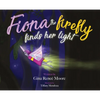 Fiona the Firefly Finds Her Light: Awakening to the Light - Hardcover