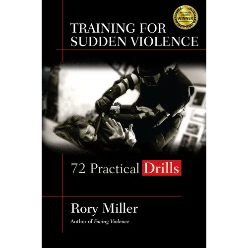 Training for Sudden Violence: 72 Practice Drills - Paperback