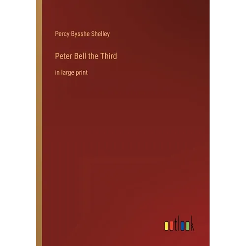 Peter Bell the Third: in large print - Paperback