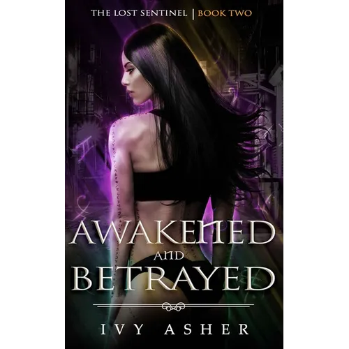 Awakened and Betrayed: The Lost Sentinel Book 2 - Paperback