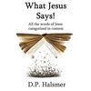 What Jesus Says!: All the words of Jesus categorized in context - Paperback
