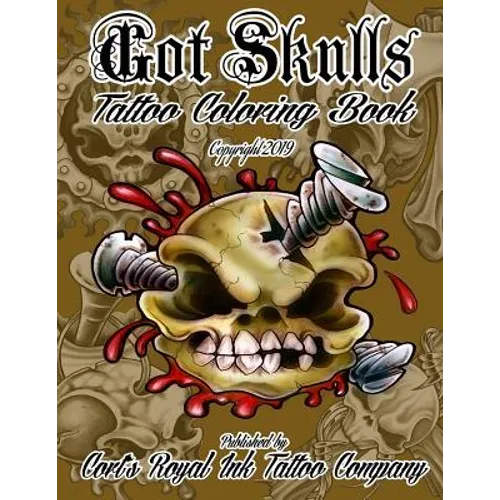 Got Skulls Tattoo Coloring Book: Tattoo Coloring Book of Skulls - Paperback
