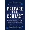 Prepare For Contact: A Guide For Interacting With Galactic Beings - Paperback