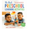 The Best Preschool Learning Activities: 75 Fun Ideas for Literacy, Math, Science, Motor and Social-Emotional Learning for Kids Ages 3 to 5 - Paperback
