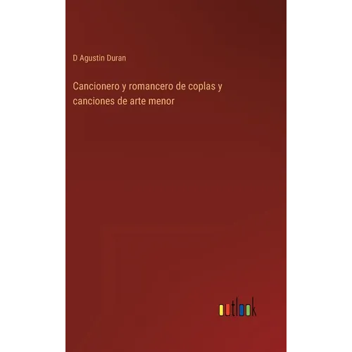Cancionero y romancero de coplas y canciones de arte menor - Hardcover