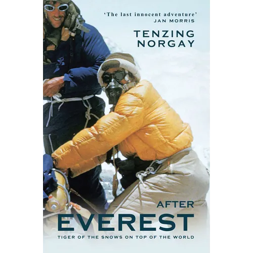 After Everest: Tiger of the Snows on Top of the World - Paperback