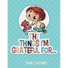 The Things I'm Grateful For... - Paperback