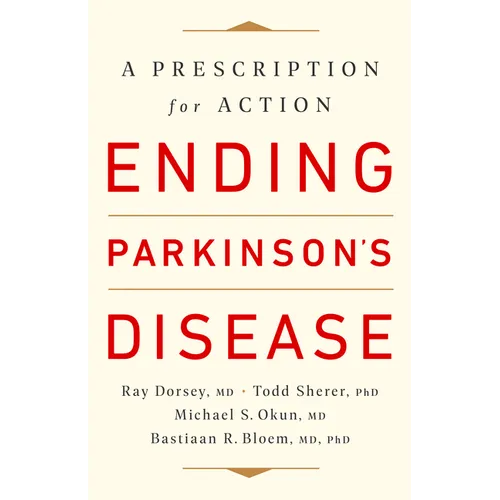 Ending Parkinson's Disease: A Prescription for Action - Paperback