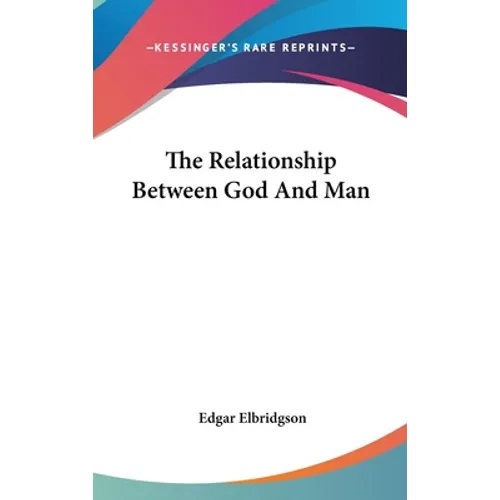 The Relationship Between God And Man - Hardcover