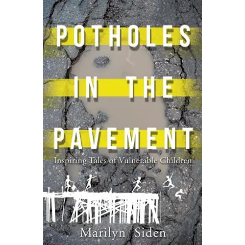 Potholes in the Pavement: Inspiring Tales of Vulnerable Children - Paperback