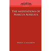 The Meditations of Marcus Aurelius - Paperback