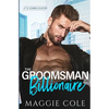 The Groomsman Billionaire: A Love at First Sight Billionaire Romance - Paperback