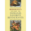 Reid Duffy's Guide to Indiana's Favorite Restaurants: With a Recipe Sampler (Updated) - Paperback