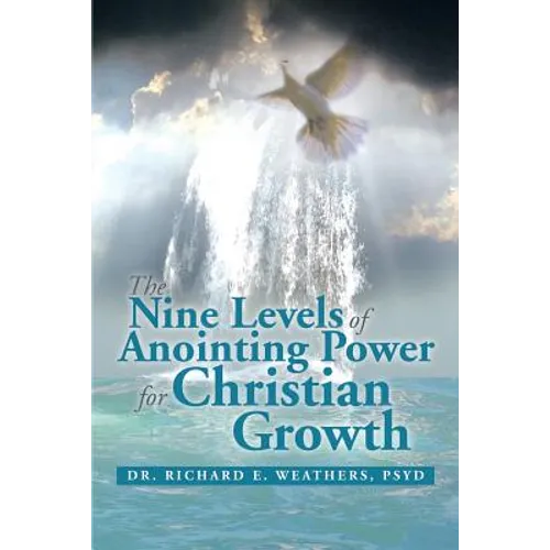 The Nine Levels of Anointing Power for Christian Growth - Paperback