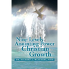The Nine Levels of Anointing Power for Christian Growth - Paperback