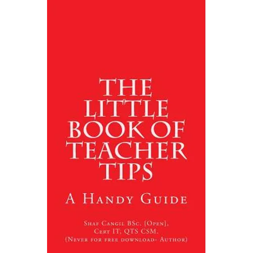 The Little Book of Teacher Tips: A Handy Guide - Paperback