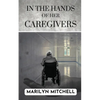In the Hands of Her Caregivers: A 21st Century Experience of Healthcare in the USA - Paperback