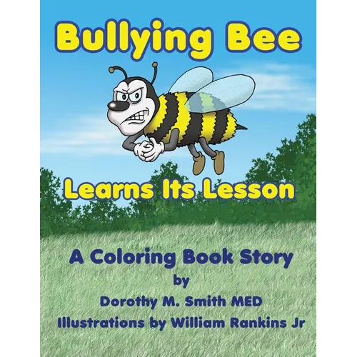 Bullying Bee Learns Its Lesson - Paperback
