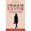 I Walk In Favor: 31-Day Devotional Affirmations And Inspirations For Women - Paperback