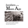 Localism in the Mass Age: A Front Porch Republic Manifesto - Hardcover