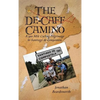The de-Caff Camino: A 500 Mile Cycling Pilgrimage to Santiago de Compostela - Hardcover