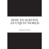 How to Survive an Unjust World - Paperback