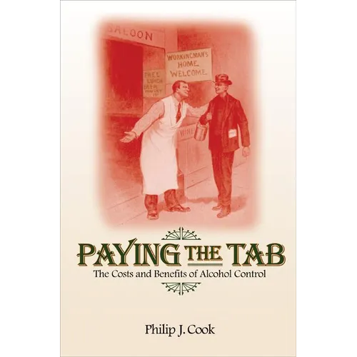 Paying the Tab: The Costs and Benefits of Alcohol Control - Paperback