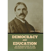 Democracy and Education: An Introduction to the Philosophy of Education - Hardcover