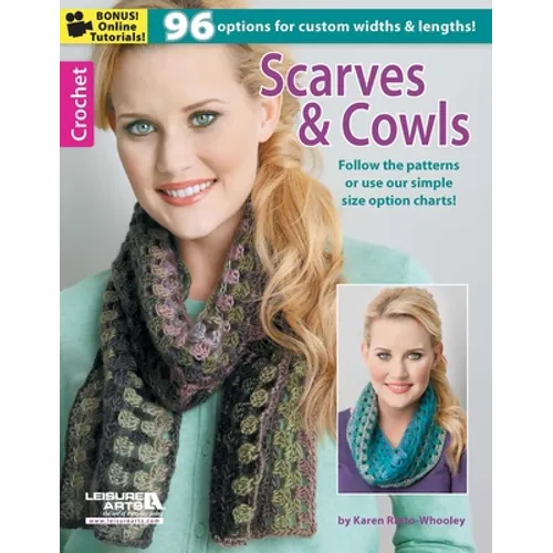 Crochet Scarves & Cowls: 96 Options for Custom Widths & Lengths!; Bonus! Online Tutorials! - Paperback