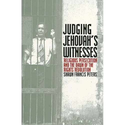 Judging Jehovahs Witnesses: Religious Persecution and the Dawn of the Rights Revolution - Paperback