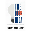 The Big Idea: 7 Principles That Will Move You From A Dreamer to A Doer - Paperback
