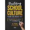 Building School Culture from the Inside Out: An Easy Three Step Process with Immediate Results - Paperback