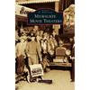 Milwaukee Movie Theaters - Hardcover