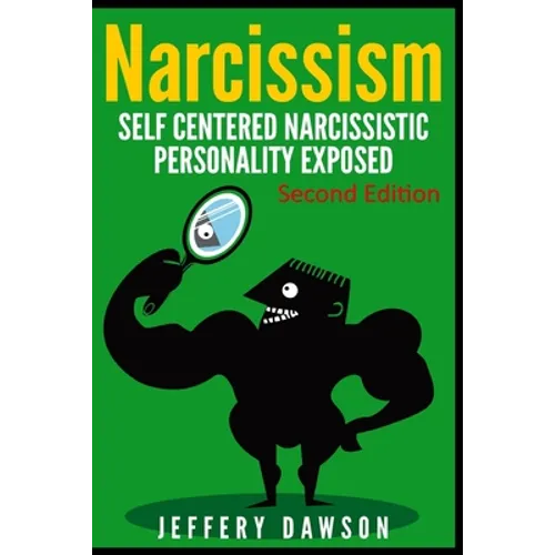 Narcissism: Self Centered Narcissistic Personality Exposed - Paperback