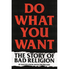 Do What You Want: The Story of Bad Religion - Hardcover
