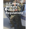 U.S. Army Military Police Regulations - Paperback