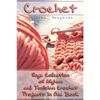 Crochet: Huge Collection of Afghan and Tunisian Crochet Projects in One Book: (Tunisian Crochet Patterns) - Paperback