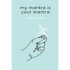 My Mantra is Your Mantra - Paperback