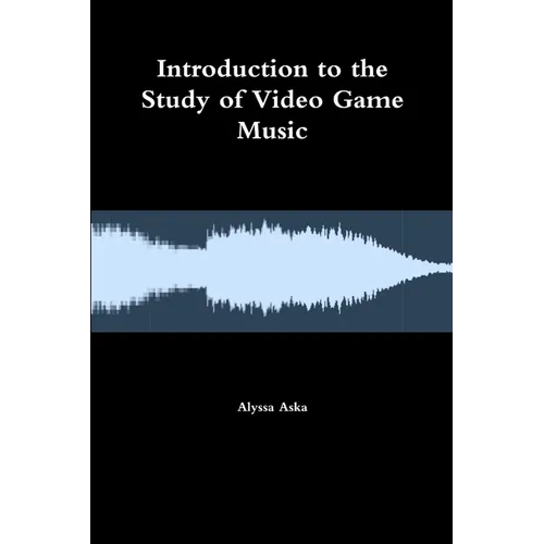 Introduction to the Study of Video Game Music - Paperback