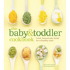 The Baby & Toddler Cookbook: Fresh, Homemade Foods for a Healthy Start - Hardcover
