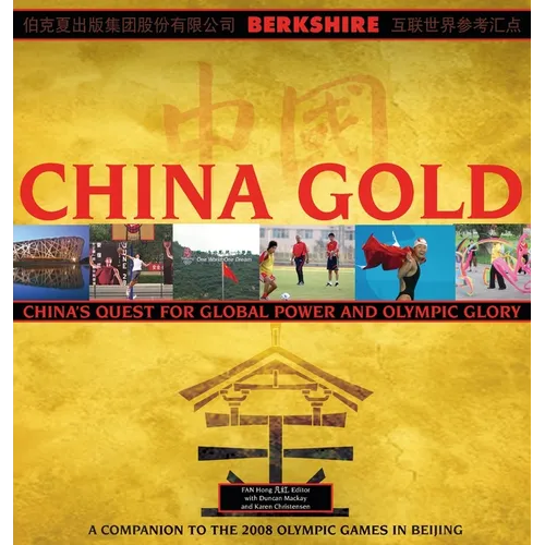China Gold, A Companion to the 2008 Olympic Games in Beijing: China's Rise to Global Power and Olympic Glory - Hardcover