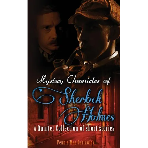Mystery Chronicles of Sherlock Holmes: A Quintet Collection of Short Stories - Paperback